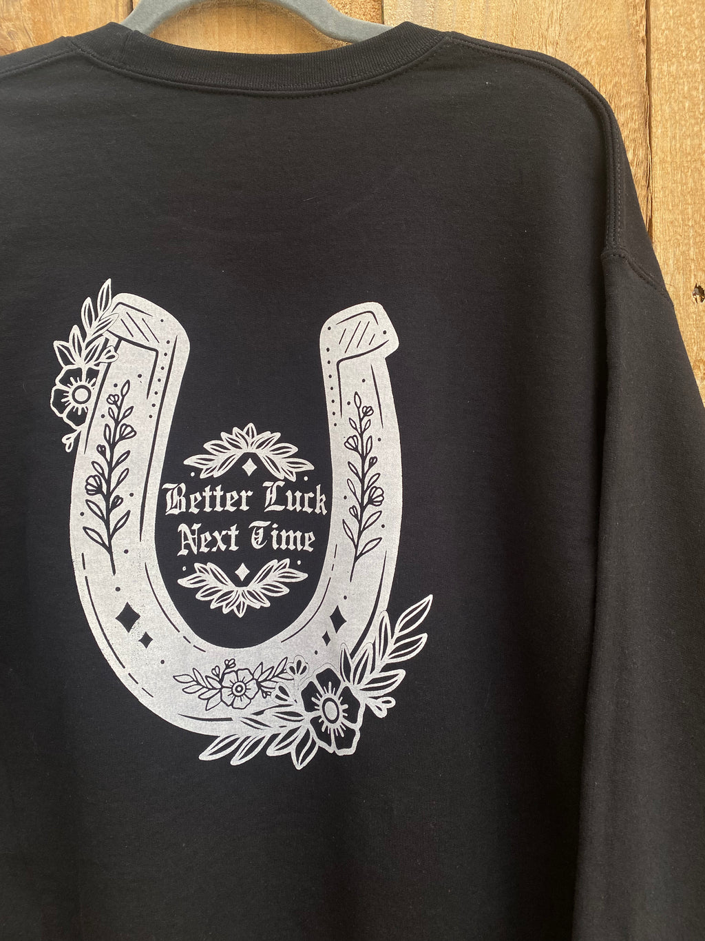 Better Luck Next Time Sweatshirt