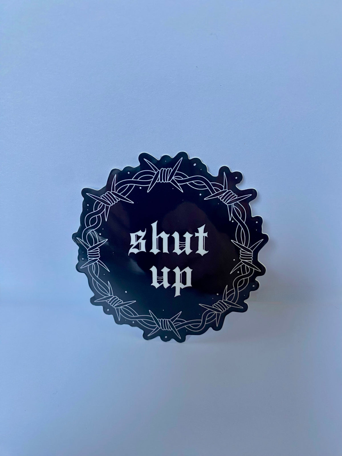 Shut Up Sticker