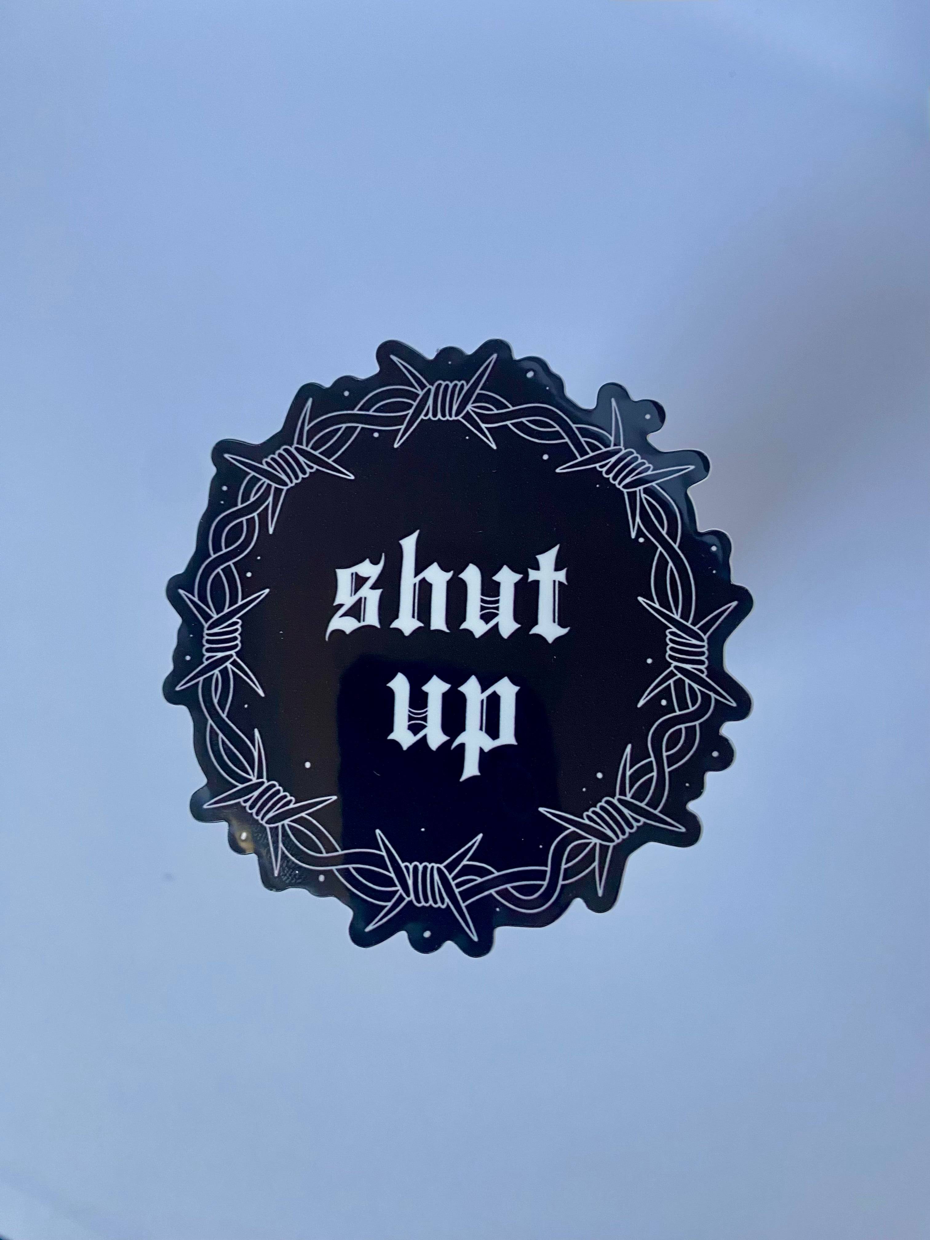 Shut Up Sticker
