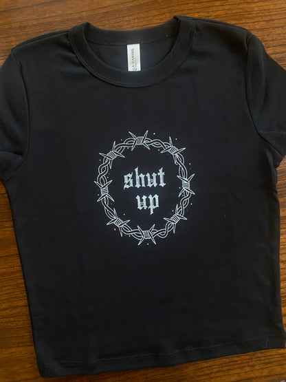 Shut Up Baby Tee